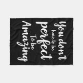 You Don’t Have To Be Perfect To Be Amazing Motivat フリースブランケット (正面(横))