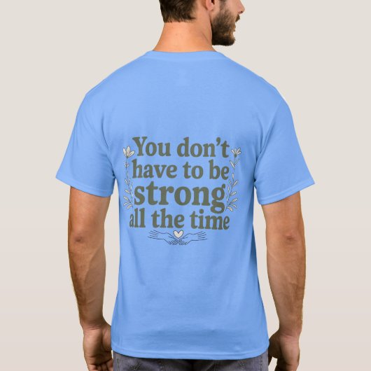 You Don’t Have to Be Strong – Back Tee Tシャツ (裏面)