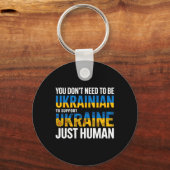You Don’t Need To Be Ukrainian To Support Ukraine キーホルダー (正面)