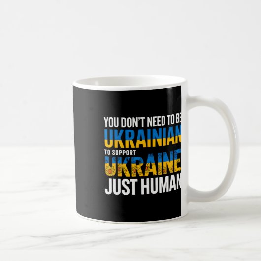 You Don’t Need To Be Ukrainian To Support Ukraine  コーヒーマグカップ (右)