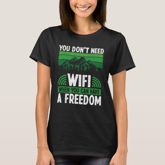 You Don´t Need Wifi When You Can Have Freedom Camp Tシャツ (正面)