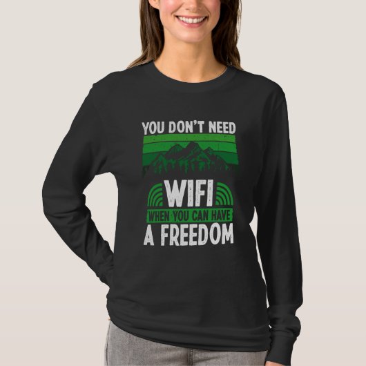 You Don´t Need Wifi When You Can Have Freedom Camp Tシャツ (正面)