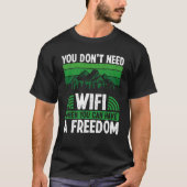 You Don´t Need Wifi When You Can Have Freedom Camp Tシャツ (正面)