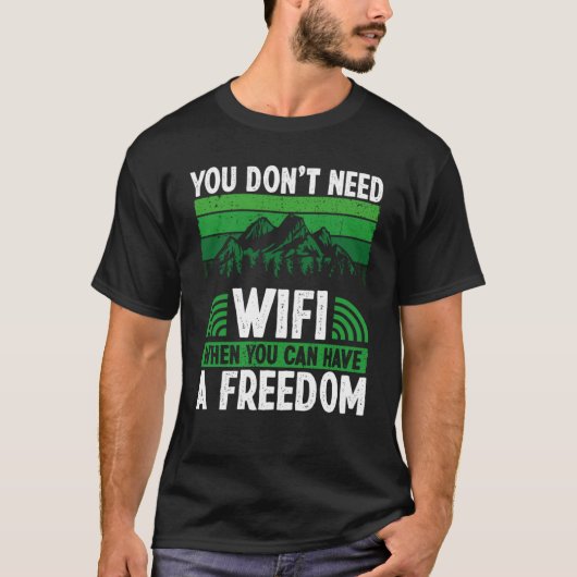 You Don´t Need Wifi When You Can Have Freedom Camp Tシャツ (正面)