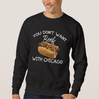 You Don t Want Beef With Chicago  Italian Food Pri スウェットシャツ