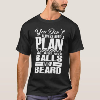 You Dont Always Need A Plan Sometimes Just Balls A Tシャツ