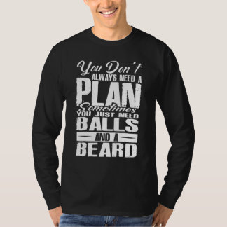 You Dont Always Need A Plan Sometimes Just Balls A Tシャツ