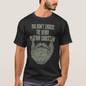 You Dont Choose the Beard It Chooses You Sarcastic Tシャツ (正面)