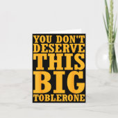 You Dont Deserve This Big Toblerone  カード (正面)
