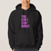 You Don't Drop Money Apparel パーカ (正面)