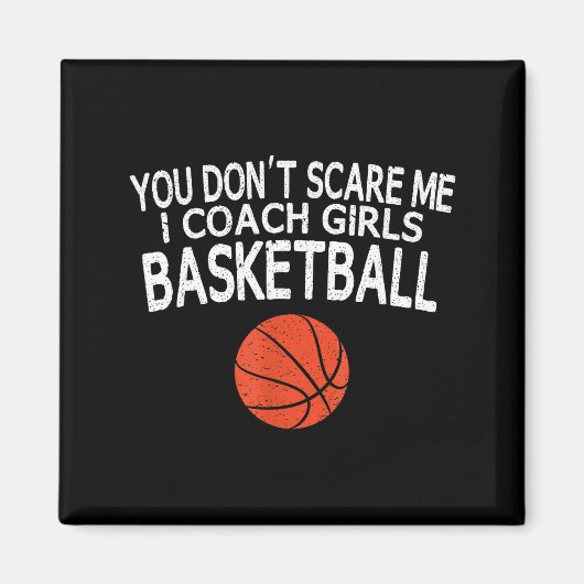 You Don't E Me I Coach Girls Basketball Gift Tee  マグネット (正面)