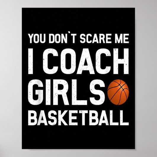 You Don't E Me I Coach Girls Basketball Shirt Srt  ポスター (正面)