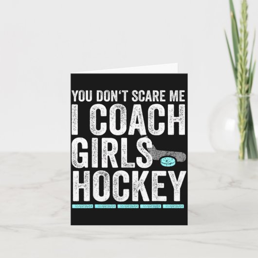 You Don't E Me I Coach Girls Hockey Coaches  カード (正面)