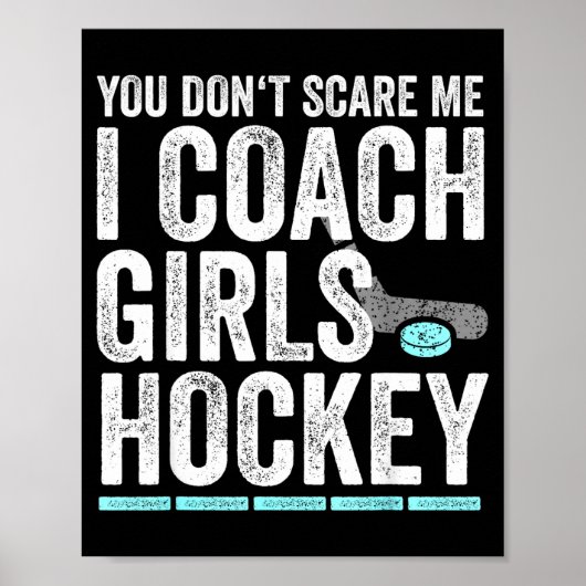 You Don't E Me I Coach Girls Hockey Coaches  ポスター (正面)