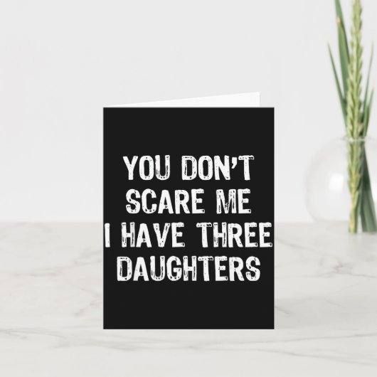 You Don't E Me I Have 3 Three Daughters Funny Mom カード (正面)