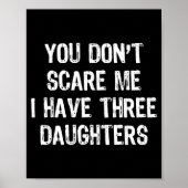 You Don't E Me I Have 3 Three Daughters Funny Mom  ポスター (正面)