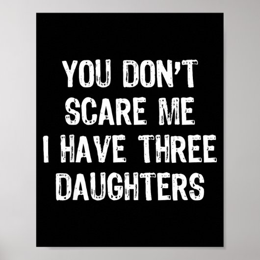 You Don't E Me I Have 3 Three Daughters Funny Mom  ポスター (正面)