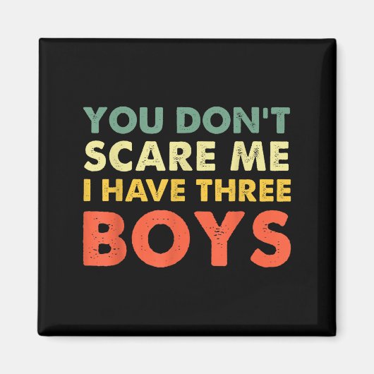 You Don't E Me I Have Three Boys  マグネット (正面)