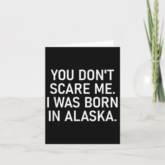 You Don't E Me. I Was Born In Alaska. Funny, Jokes カード (正面)