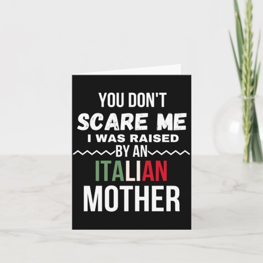 You Dont E Me I Was Raised An Italian Mother カード (正面)
