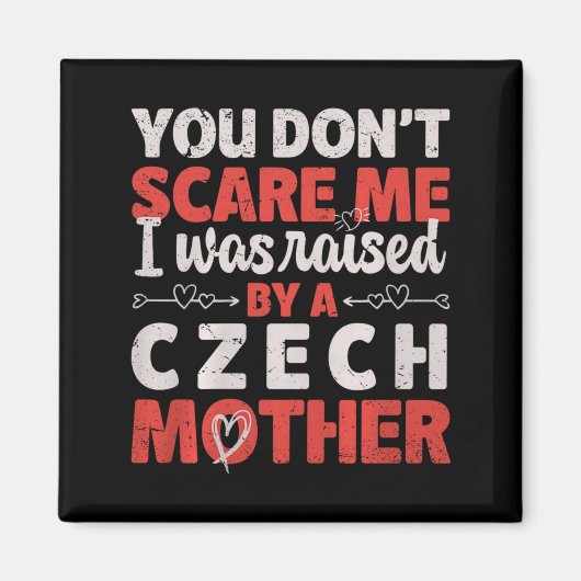 You Don't E Me I Was Raised By A Czech Mother Prem マグネット (正面)