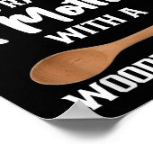 You Dont E Me I Was Raised By A Mother With Wooden ポスター (角)