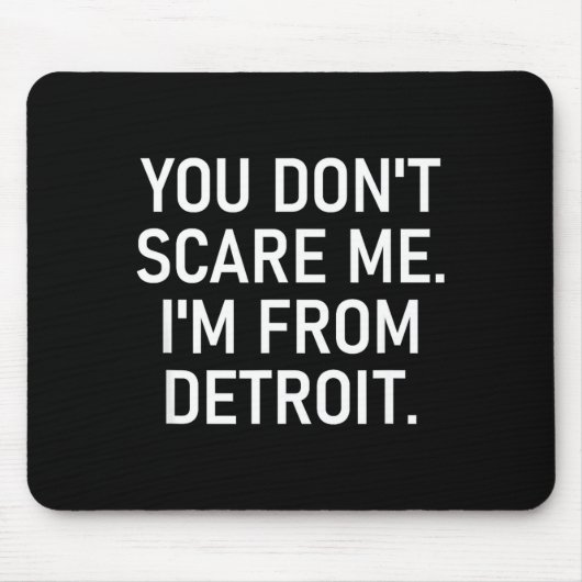 You Don't E Me. I'm From Detroit. Funny, Jokes マウスパッド (正面)