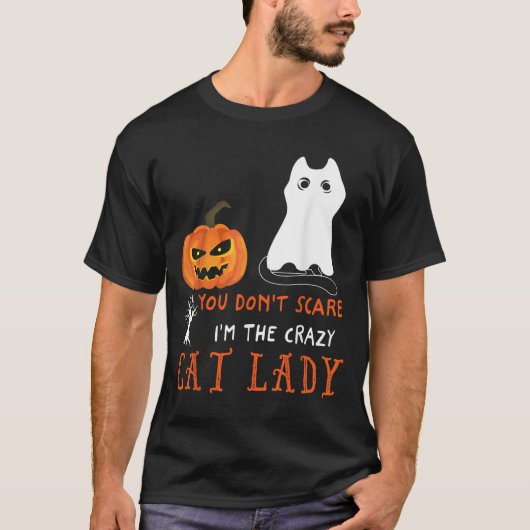 You Don't E Me I'm The Crazy Cat Lady Funny Hallow Tシャツ (正面)