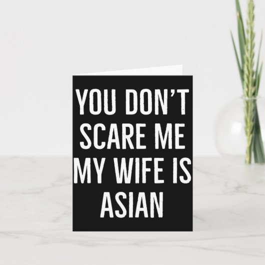 You Don't E Me My Wife Is Asian Funny Wife Birthda カード (正面)