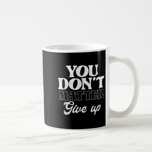 You Don't Give Up _ Insration Motivation コーヒーマグカップ (右)