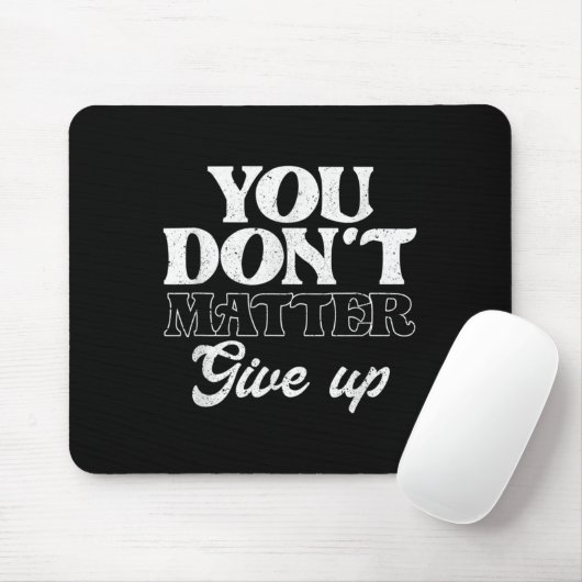 You Don't Give Up _ Insration Motivation  マウスパッド (マウス)