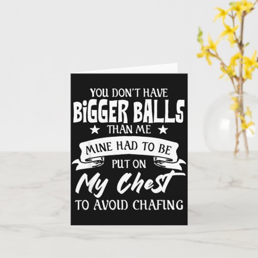 You Don't Have Bigger Than Me Put On My Chest  カード (黄色い花)