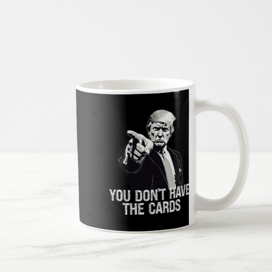 You Don't Have Cards Donald Trump U.s. Vs Ukraine  コーヒーマグカップ (右)