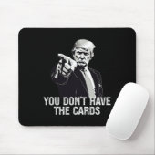 You Don't Have Cards Donald Trump U.s. Vs Ukraine  マウスパッド (マウス)