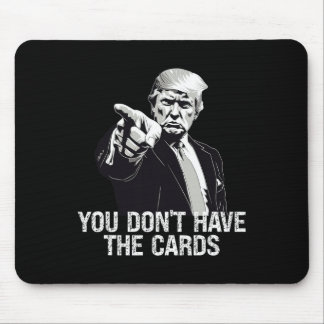 You Don't Have Cards Donald Trump U.s. Vs Ukraine  マウスパッド