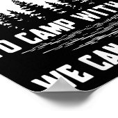 You Don't Have To Be Crazy To Camp With Us We Can ポスター (角)
