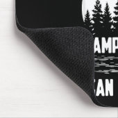 You Don't Have To Be Crazy To Camp With Us We Can  マウスパッド (コーナー)