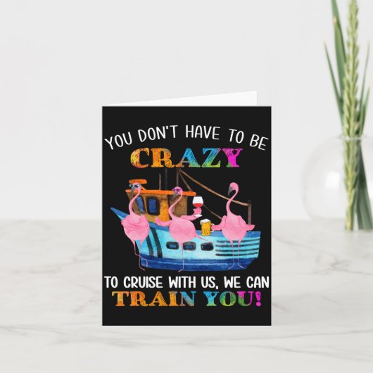 You Don't Have To Be Crazy To Cruise With Us Flami カード (正面)