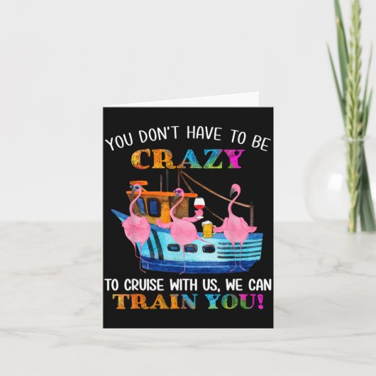 You Don't Have To Be Crazy To Cruise With Us Flami カード (正面)