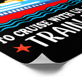 You Dont Have To Be Crazy To Cruise With Us We Ca  ポスター (角)