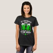 You Dont Have To Be Irish  Drinking St Patricks Da Tシャツ (正面フル)