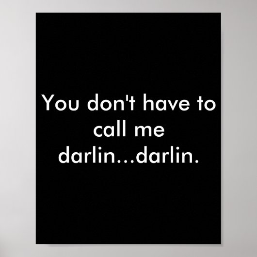 You Dont Have To Call Me Darlin Darlin  ポスター (正面)