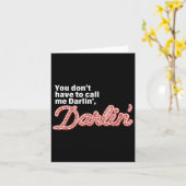 You Don't Have To Call Me Darlin' Darlin' Funny Qu カード (黄色い花)