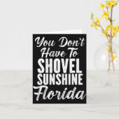 You Don't Have To Shovel Sunshine Funny Florida Va カード (黄色い花)