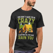 You Dont Haveo Be Crazyo Camp With Us We Can boy Tシャツ (正面)