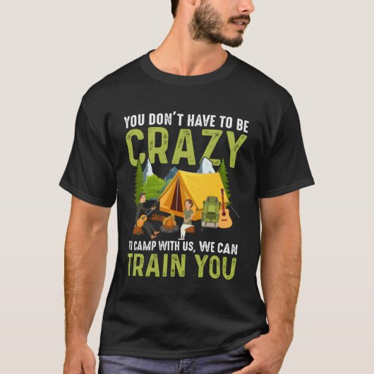 You Dont Haveo Be Crazyo Camp With Us We Can boy Tシャツ (正面)