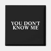 You Dont Know Me  マグネット (正面)