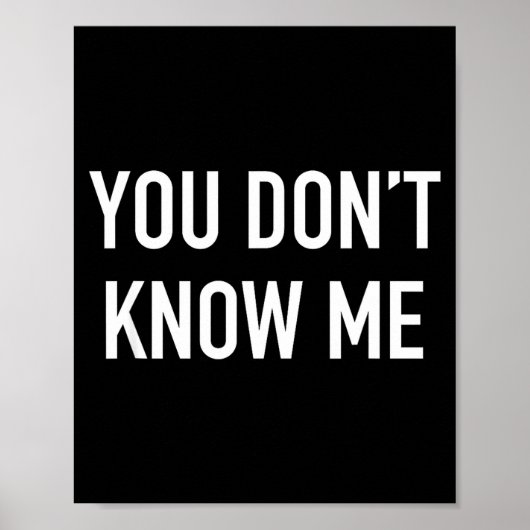 You Don't Know Me - Pular Quote  ポスター (正面)