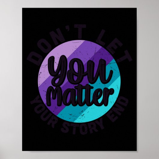 You Don't Let Your Story End Mental Health Message ポスター (正面)