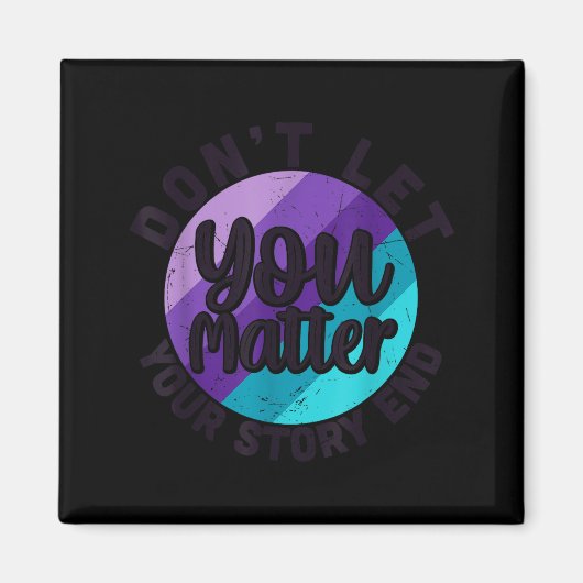 You Don't Let Your Story End Mental Health Message マグネット (正面)